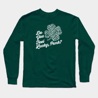 Do Your Feel Lucky, Punk? Long Sleeve T-Shirt